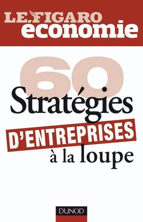 60 stratégies d'entreprises à la loupe(Kobo/電子書)