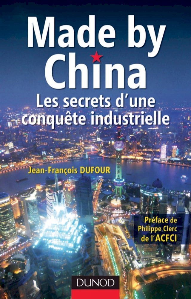  Made by China : Les secrets d'une conquête industrielle(Kobo/電子書)