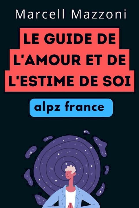 Le Guide De L'amour Et De L'estime De Soi(Kobo/電子書)