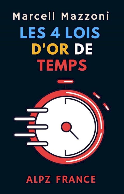 Les 4 Lois D'or Du Temps(Kobo/電子書)