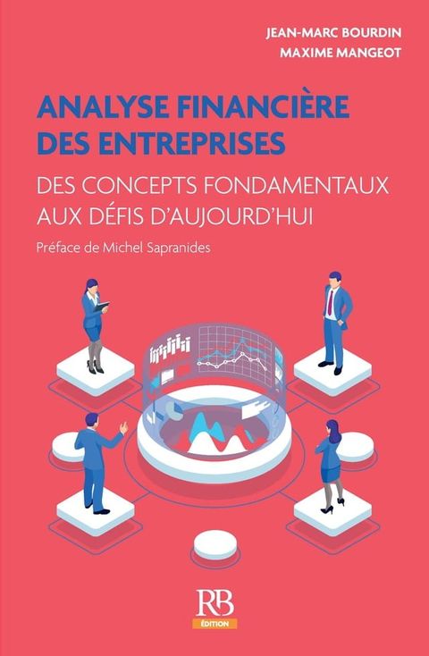 Analyse financi&egrave;re des entreprises. Des concepts fondamentaux aux d&eacute;fis d'aujourd'hui(Kobo/電子書)