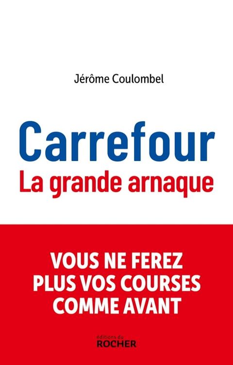 Carrefour, la grande arnaque(Kobo/電子書)