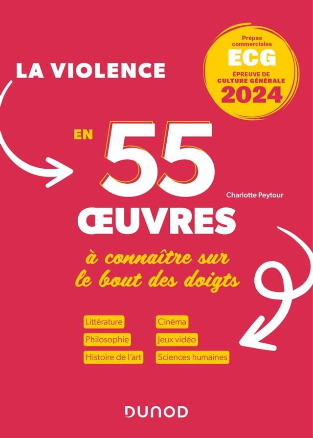  Thème de culture générale 2024 - La violence 55 oeuvres à connaître sur le bout des doigts(Kobo/電子書)