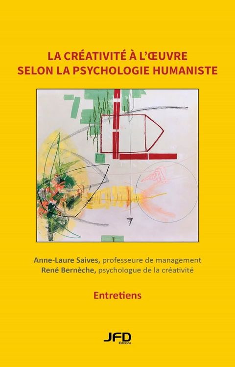 La cr&eacute;ativit&eacute; &agrave; l’oeuvre selon la psychologie humaniste : entretiens avec Ren&eacute; Bern&egrave;che, professeur en psychologie de la cr&eacute;ativit&eacute;(Kobo/電子書)