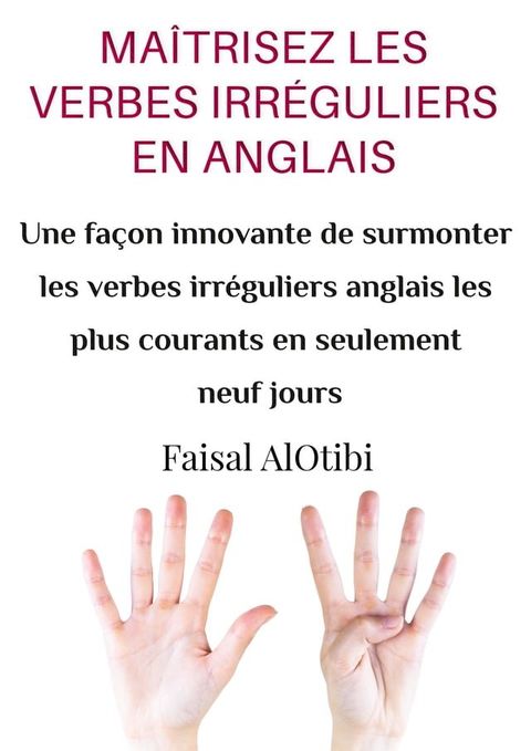 MA&Icirc;TRISEZ LES VERBES IRR&Eacute;GULIERS EN ANGLAIS(Kobo/電子書)