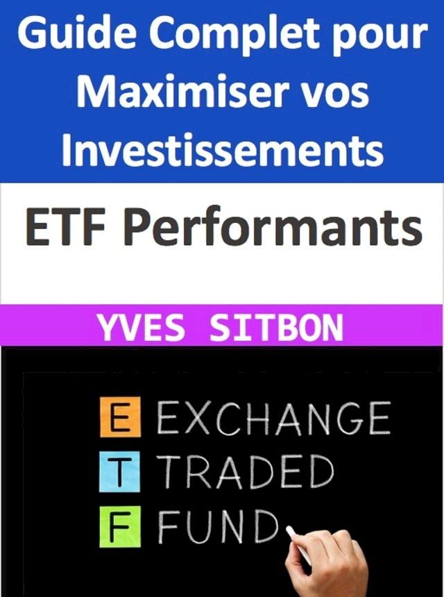  ETF Performants : Guide Complet pour Maximiser vos Investissements(Kobo/電子書)