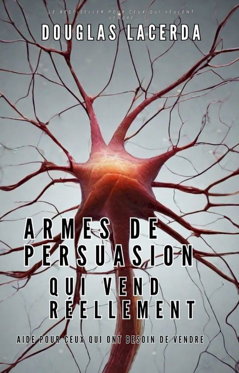 Armes de persuasion qui vend r&eacute;ellement(Kobo/電子書)