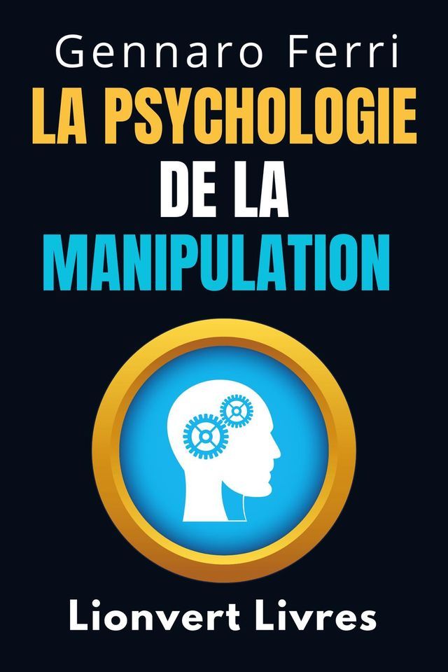  La Psychologie De La Manipulation(Kobo/電子書)