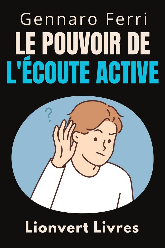  Le Pouvoir De L'écoute Active(Kobo/電子書)