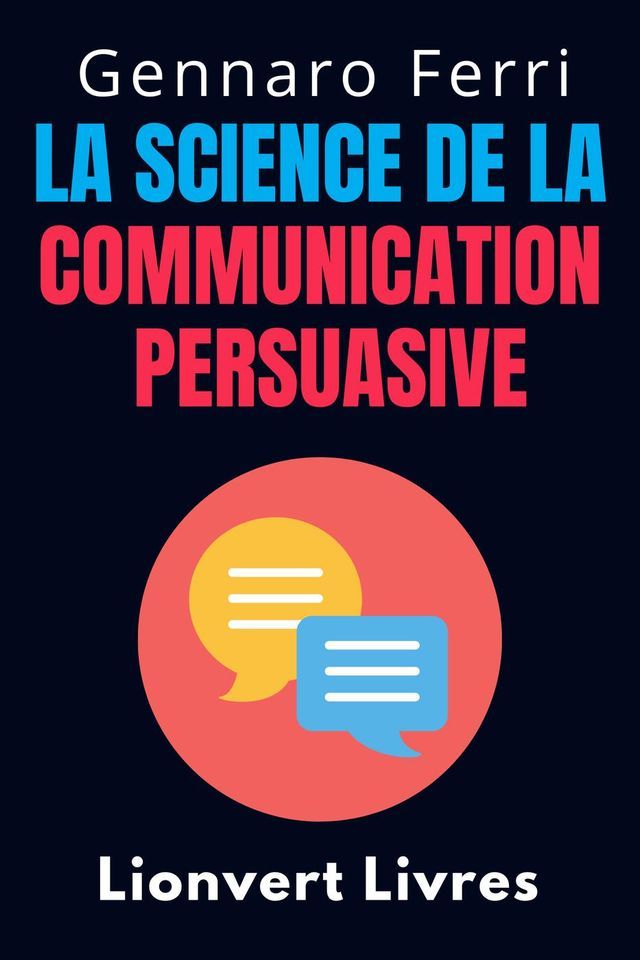  La Science De La Communication Persuasive(Kobo/電子書)