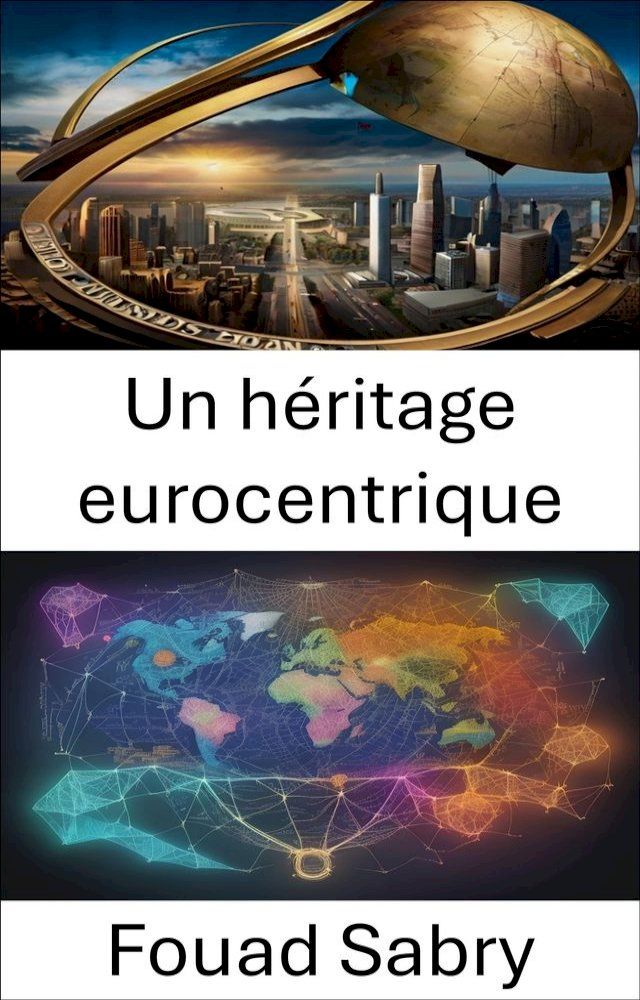  Un h&eacute;ritage eurocentrique(Kobo/電子書)