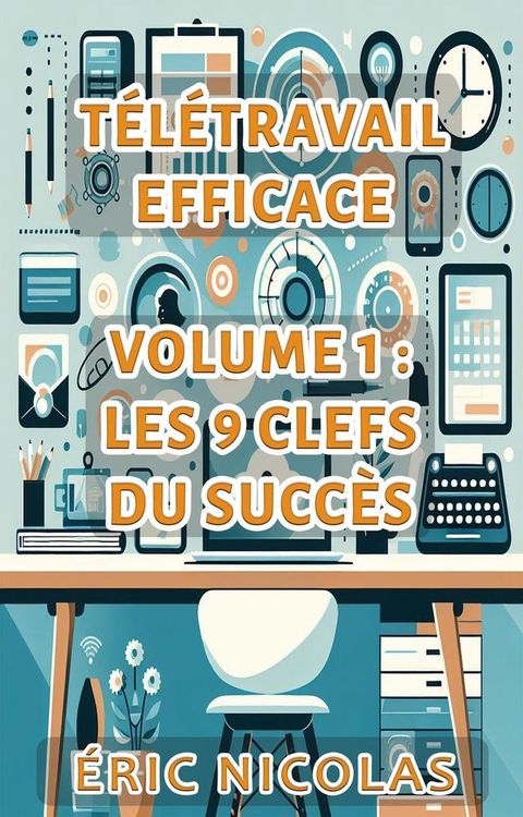 Télétravail efficace – Les 9 clés du succès(Kobo/電子書)