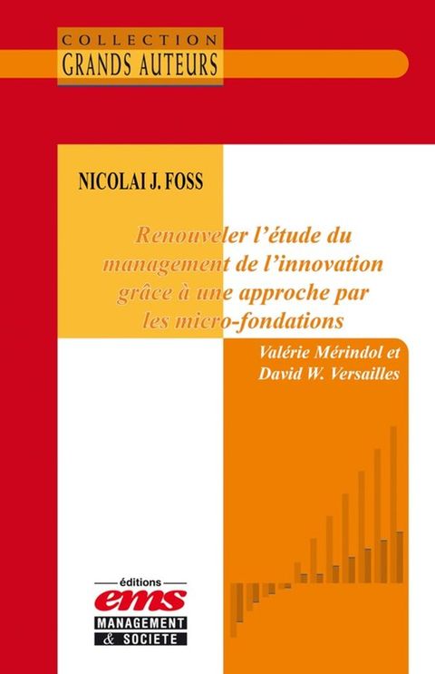 Nicolai J. Foss - Renouveler l'étude du management de l'innovation grâce à une approche par les micr