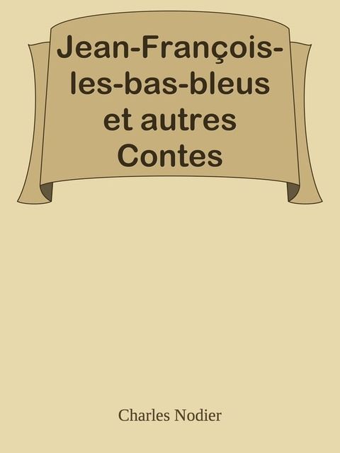 Jean-Fran&ccedil;ois-les-bas-bleus et autres Contes(Kobo/電子書)