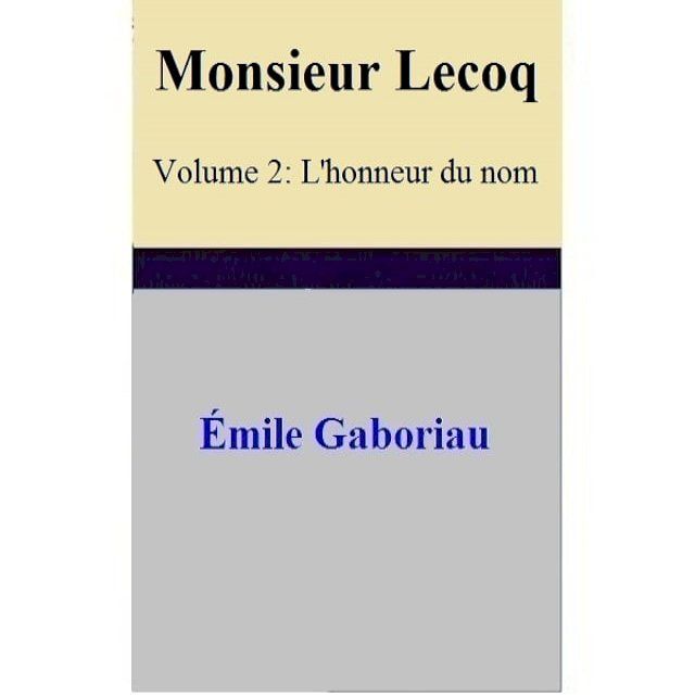  Monsieur Lecoq Volume 2: L'honneur du nom(Kobo/電子書)