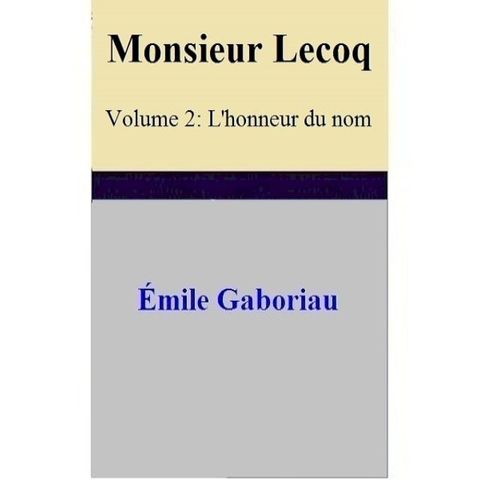 Monsieur Lecoq Volume 2: L'honneur du nom(Kobo/電子書)