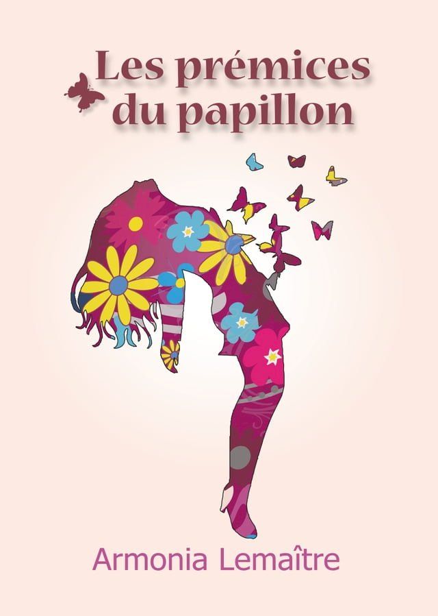  Les pr&eacute;mices du papillon(Kobo/電子書)