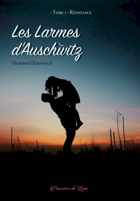 Les Larmes d'Auschwitz - Tome 1 : R&eacute;sistance(Kobo/電子書)