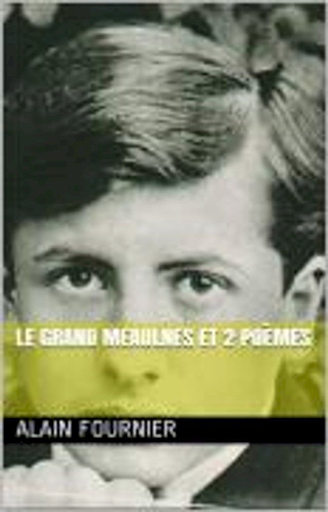  le grand meaulnes et 2 poèmes(Kobo/電子書)