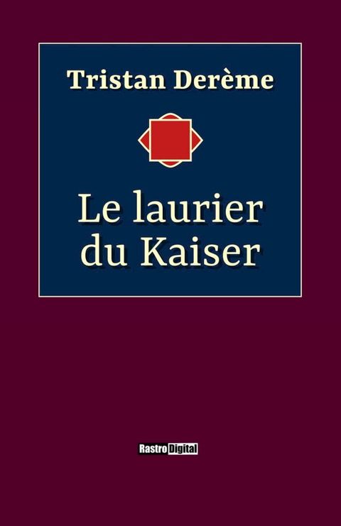 Le laurier du Kaiser(Kobo/電子書)