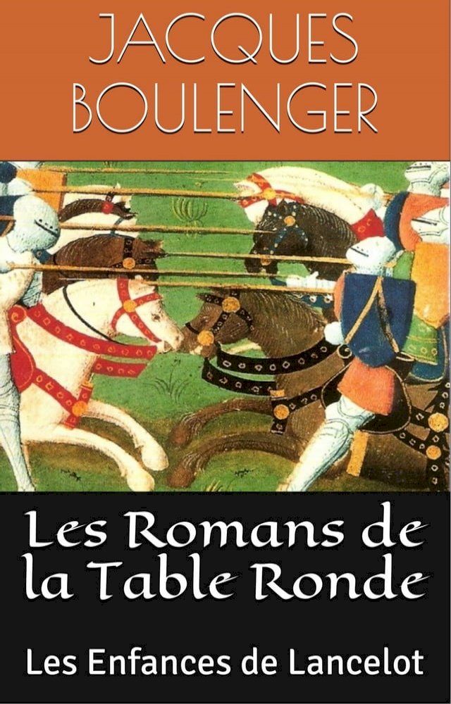  Les Romans de la Table Ronde: Les Enfances de Lancelot(Kobo/電子書)