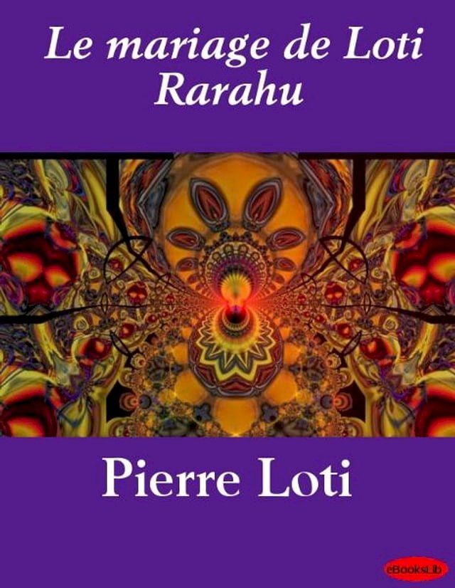  Le mariage de Loti Rarahu(Kobo/電子書)