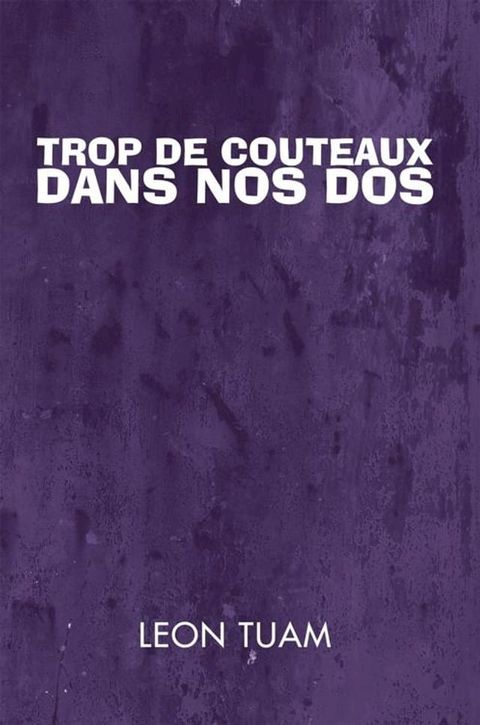 Trop De Couteaux Dans Nos Dos(Kobo/電子書)