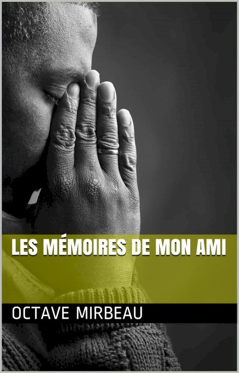 LES MÉMOIRES DE MON AMI(Kobo/電子書)