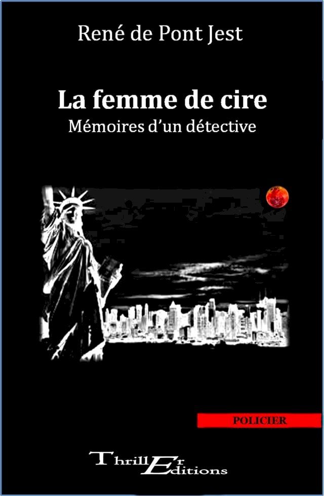  La femme de cire - M&eacute;moires d'un d&eacute;tective(Kobo/電子書)