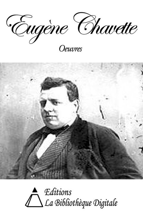 Oeuvres de Eug&egrave;ne Chavette(Kobo/電子書)