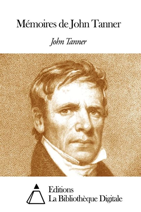 Mémoires de John Tanner(Kobo/電子書)