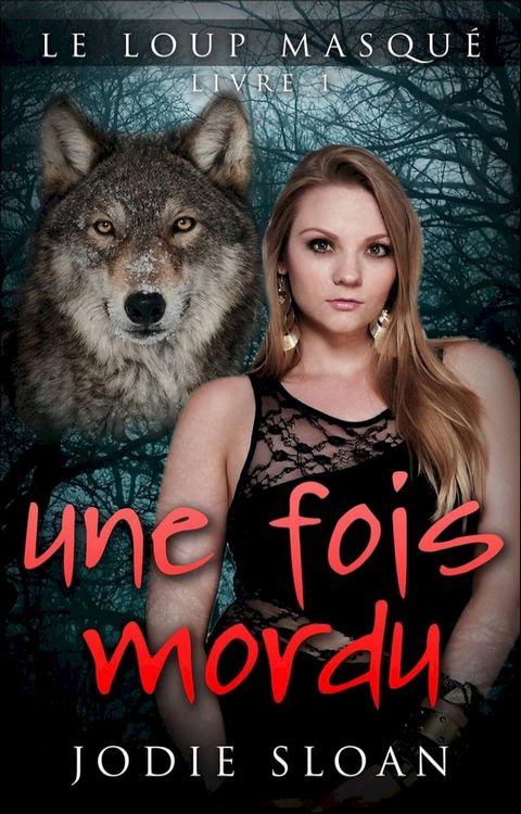 Le loup masqué : une fois mordu(Kobo/電子書)