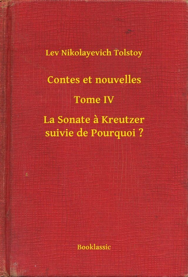  Contes et nouvelles - Tome IV - La Sonate à Kreutzer suivie de Pourquoi ?(Kobo/電子書)