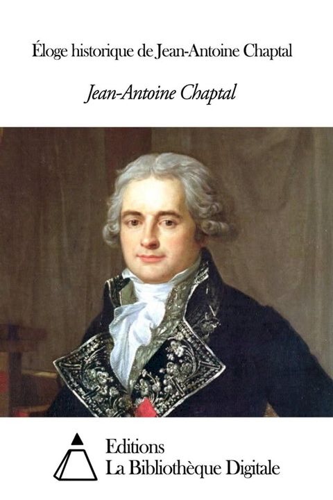 &Eacute;loge historique de Jean-Antoine Chaptal(Kobo/電子書)