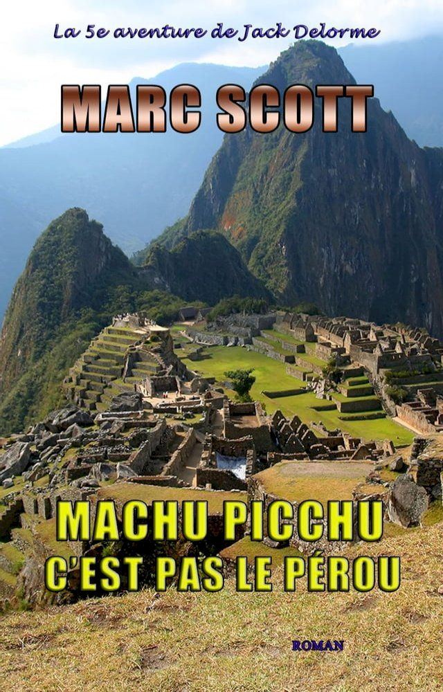  Machu Picchu - C'est pas le Pérou(Kobo/電子書)