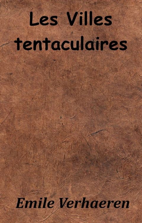 Les Villes tentaculaires(Kobo/電子書)