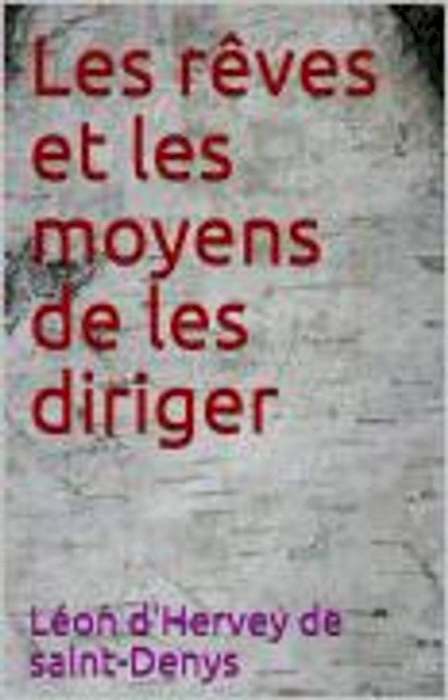  Les r&ecirc;ves et les moyens de les diriger(Kobo/電子書)