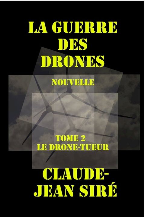 Le drone tueur, la guerre des drones - tome 2(Kobo/電子書)