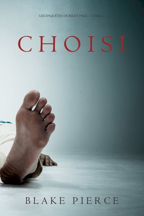 Choisi (Les Enquêtes de Riley Page – Tome 17)(Kobo/電子書)