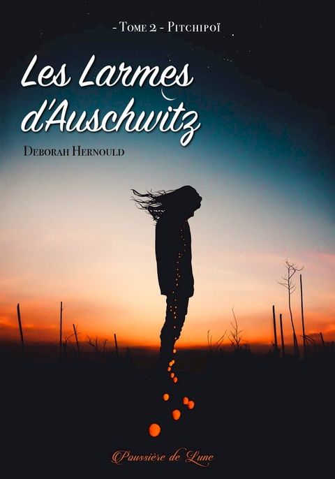 Les Larmes d'Auschwitz - Tome 2 : Pitchipo&iuml;(Kobo/電子書)