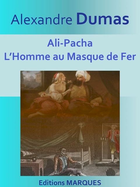 Ali-Pacha, L’Homme au Masque de Fer(Kobo/電子書)