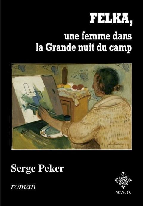 Felka, une femme dans la Grande Nuit du camp(Kobo/電子書)