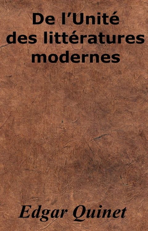 De l’Unit&eacute; des litt&eacute;ratures modernes(Kobo/電子書)