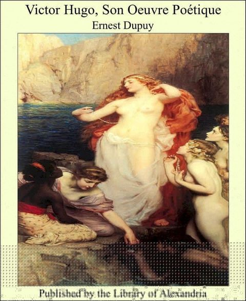 Victor Hugo, Son Oeuvre Poetique(Kobo/電子書)