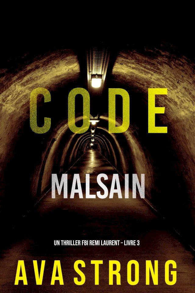  Code Malsain (Un thriller FBI Remi Laurent – Livre 3)(Kobo/電子書)