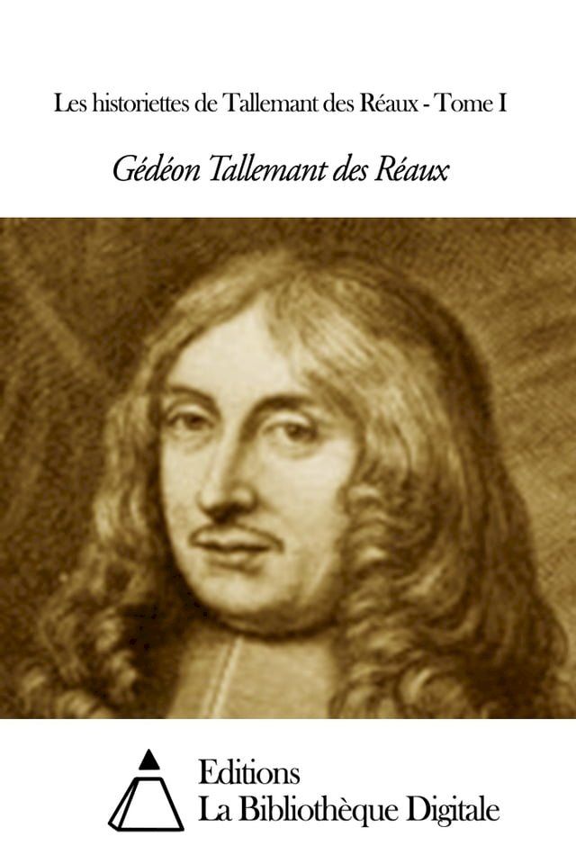  Les historiettes de Tallemant des Réaux - Tome I(Kobo/電子書)