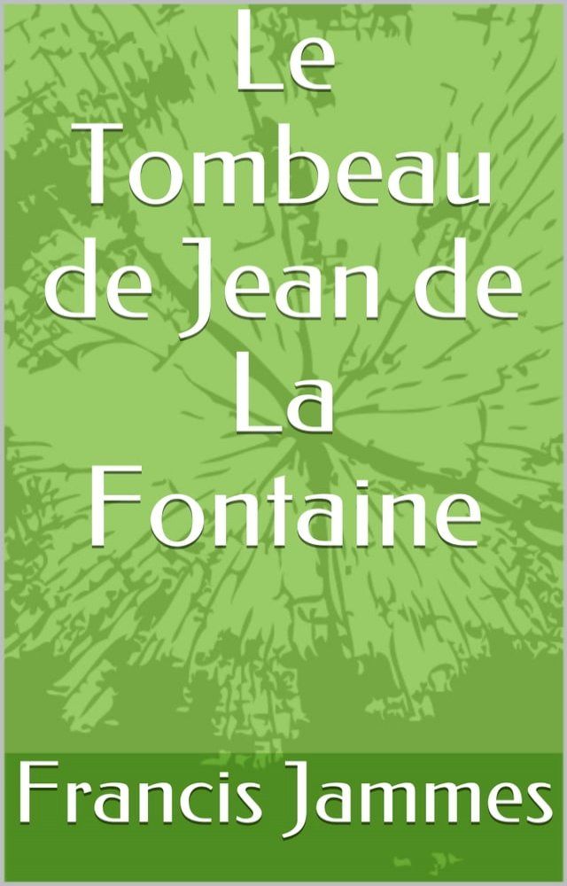  Le Tombeau de Jean de La Fontaine(Kobo/電子書)