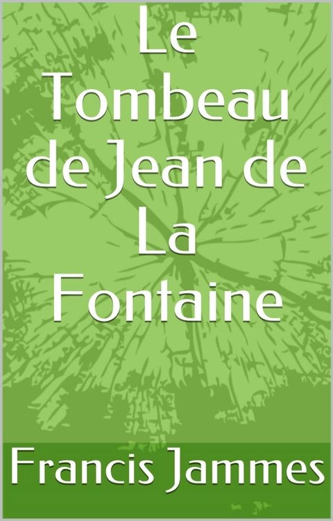 Le Tombeau de Jean de La Fontaine(Kobo/電子書)