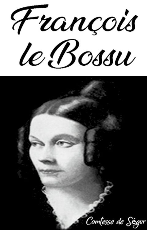 Fran&ccedil;ois le Bossu(Kobo/電子書)