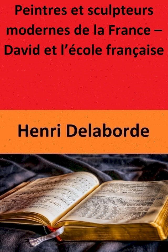  Peintres et sculpteurs modernes de la France – David et l’&eacute;cole fran&ccedil;aise(Kobo/電子書)